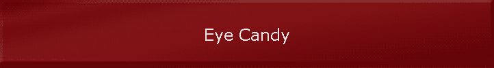 Eye Candy