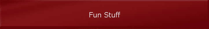 Fun Stuff